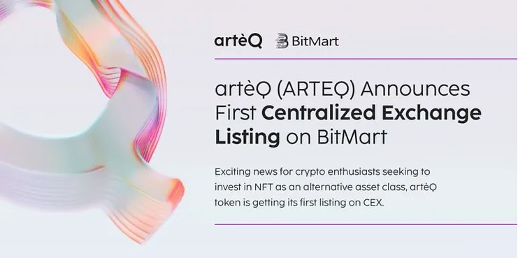 artèQ (ARTEQ) Announces First Centralized Exchange Listing on BitMart