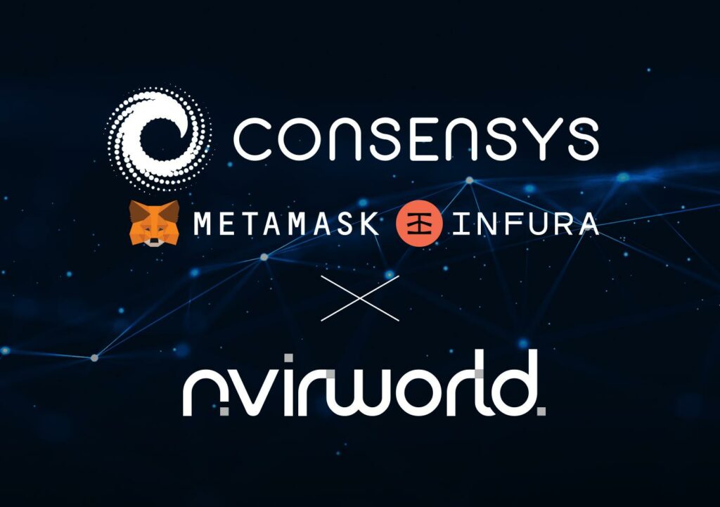NvirWorld announced it partnerships with blockchain company Consensys on MetaMask and Infura
