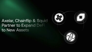 Chainflip Partners with Axelar and Squid to Expand DeFi to New Assets