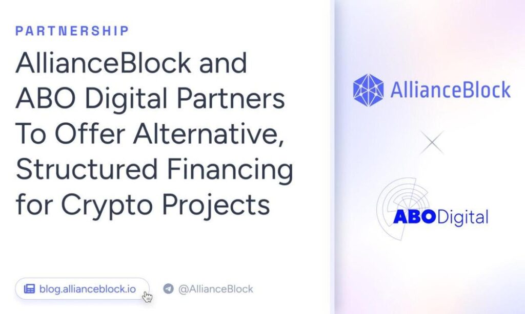AllianceBlock and ABO Digital Partners To Offer Alternative, Structured Financing for Crypto Projects