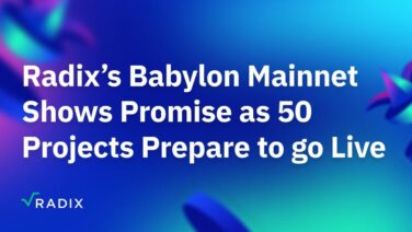 Radix’s Babylon Mainnet Shows Promise as more than 50 Projects Prepare to Go Live