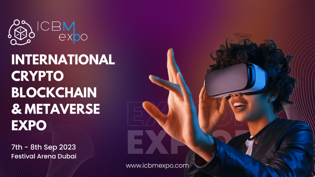 Blockchain & Metaverse Expo 2023 (ICBM Expo)