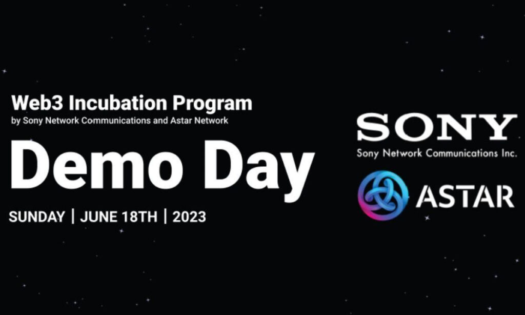 Sony Network Communications and Astar Network’s Joint Web3 Incubation Program Demo Day Set for June 18th