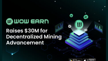WOW EARN Secures $30 Million in Series A Funding Round to Advance Decentralized Mining
