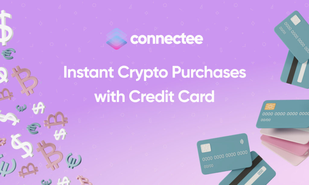 Connectee Enables Instant Crypto Purchases via Credit or Debit Card