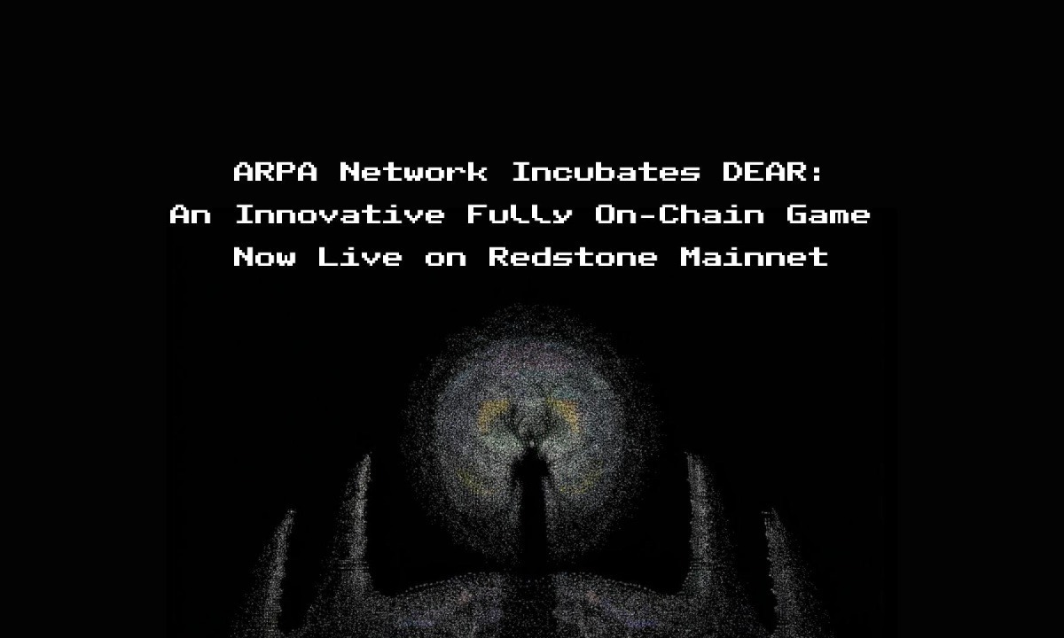 ARPA Network Incubates DEAR: An Innovative Fully On-Chain Game Now Live on Redstone Mainnet