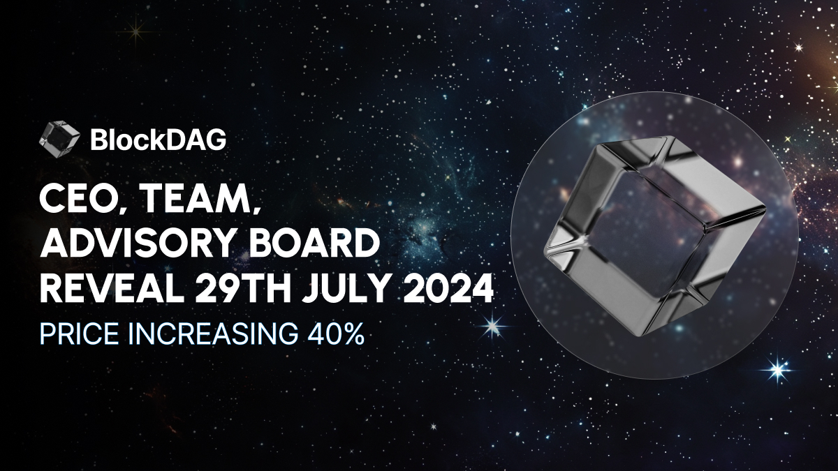 BlockDAG to Unveil its Stellar Team and CEO on July 29 – Presale at $60.9M Amidst Toncoin and Cardano Rally