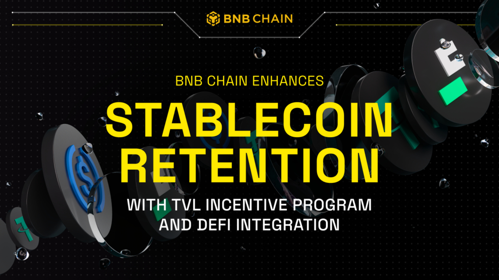 BNB Chain Enhances Stablecoin Retention with TVL Incentive Program and DeFi Integration