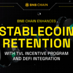 BNB Chain Enhances Stablecoin Retention with TVL Incentive Program and DeFi Integration