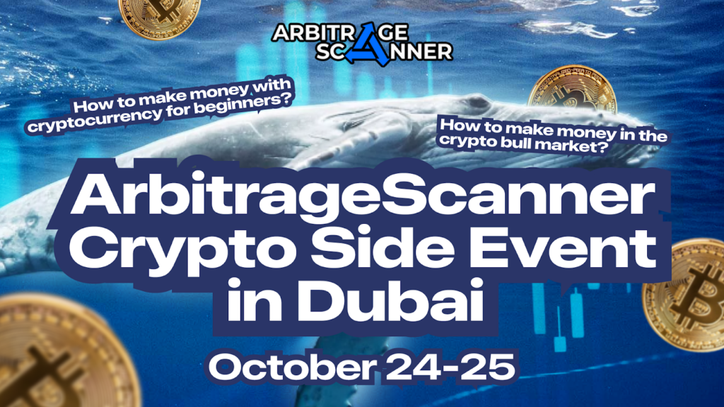 Best trading tools - How to earn with crypto arbitrage? Learn at the ArbitrageScanner Dubai Event 