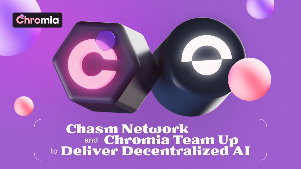 Chasm Network and Chromia Team Up to Deliver Decentralized AI