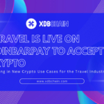 XDB CHAIN Announces CoinbarPay Integration on Utravel, Ushering in New Crypto Use Cases for the Travel Industry