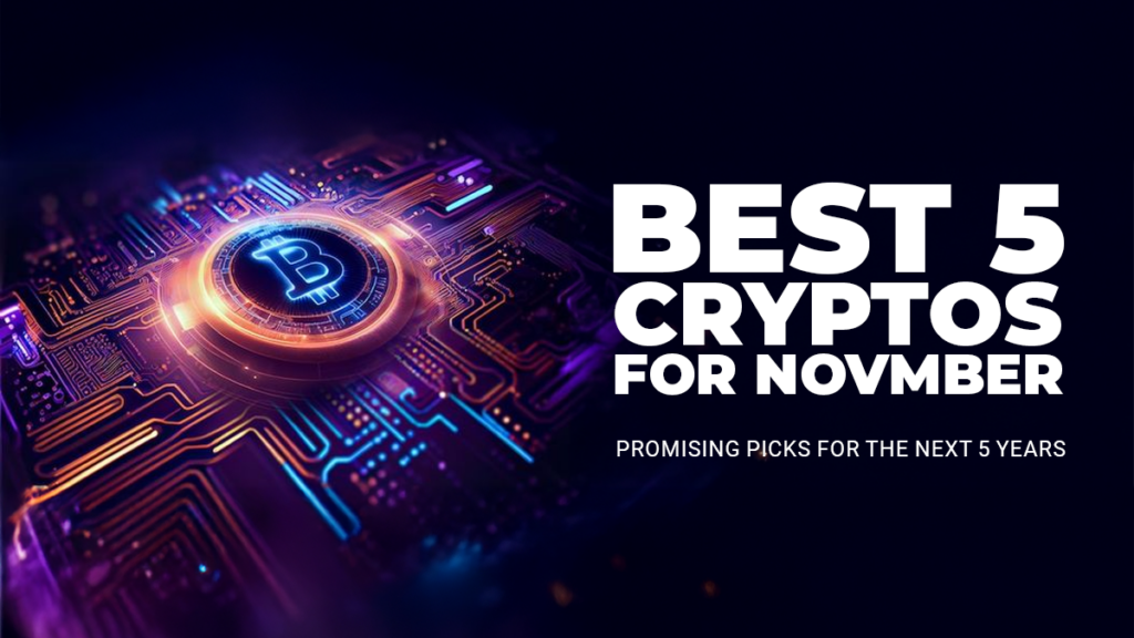 The Best Cryptos to Buy in November 2024: 5 Must-Haves on Your Watchlist