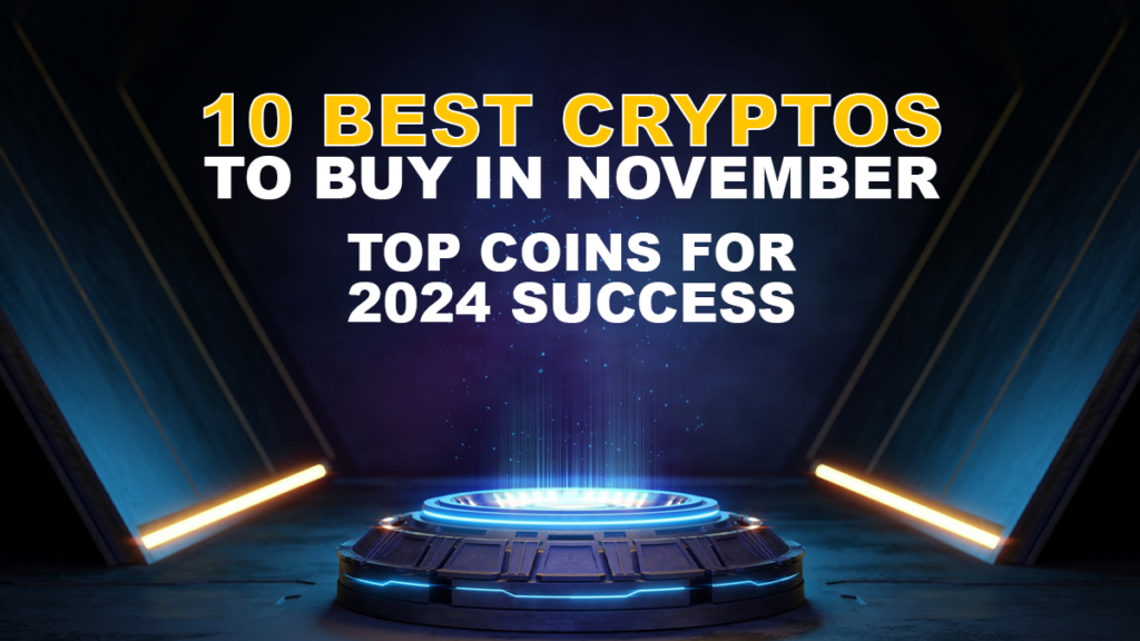 Best 10 Cryptos You Can’t Ignore This November: From Giants to Hidden Gems