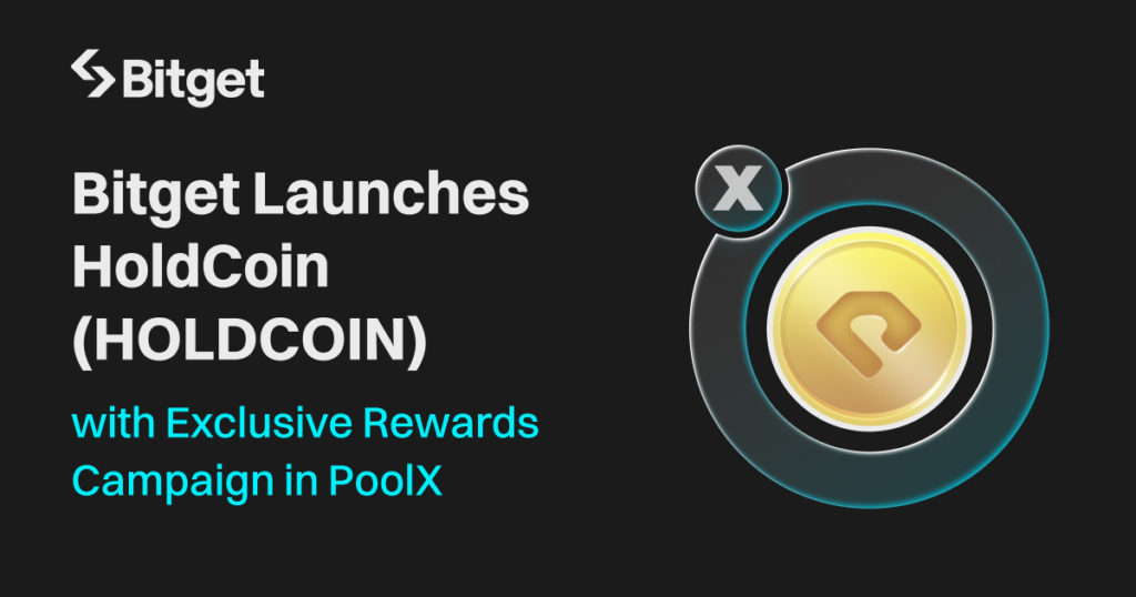 Bitget Launches HoldCoin (HOLDCOIN) with Exclusive Rewards Campaign in PoolX