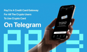 Pay3 Launches Digital Payment Platform to Bridge Telegram and TON Ecosystem