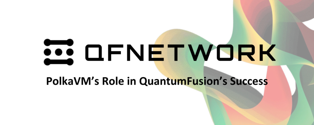 Quantumfusion Announces Major Milestone in Polkavm Integration