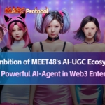 The Ambition of MEET48’s AI-UGC Ecosystem: MEET48 Announced to Launch Mars Protocol of Entertainment AI-Agent