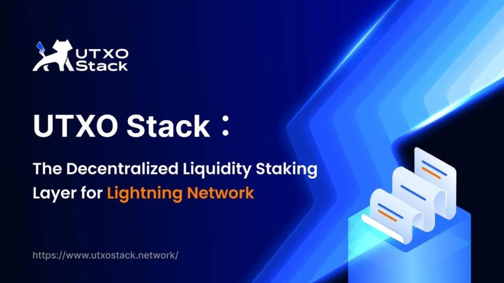 UTXO Stack Unveils Whitepaper, 2025 Roadmap, and New Website: Pioneering Liquidity Incentives for the Lightning Network