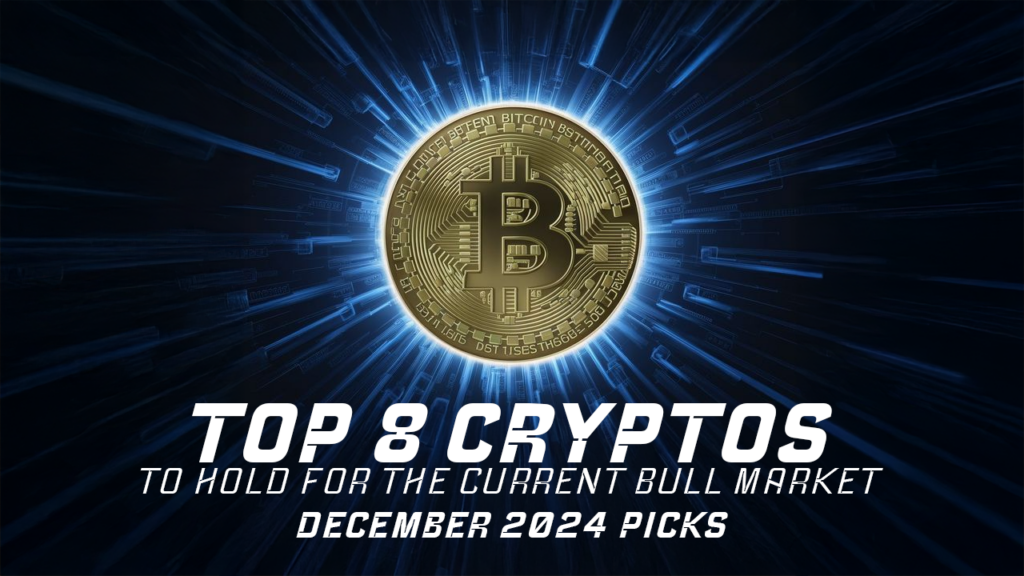 Top 8 Crypto Opportunities: The Best Coins to Buy in December 2024 for the Upcoming Bull Run