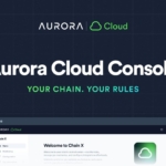 Aurora Labs Launches Aurora Cloud Console, The Self-Serve Zero Coding Platform To Build Custom Blockchains