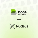 Boba Network Integrates Nucleus to Expand Cross-Chain Functionality and Ecosystem Accessibility