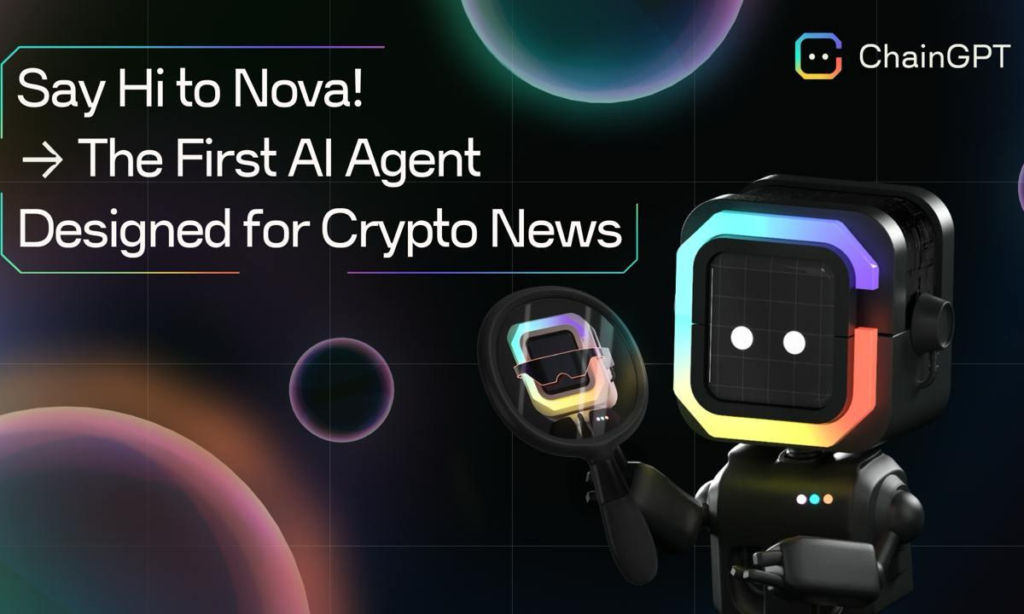 ChainGPT introduces Nova – a first of its kind autonomous AI Agent