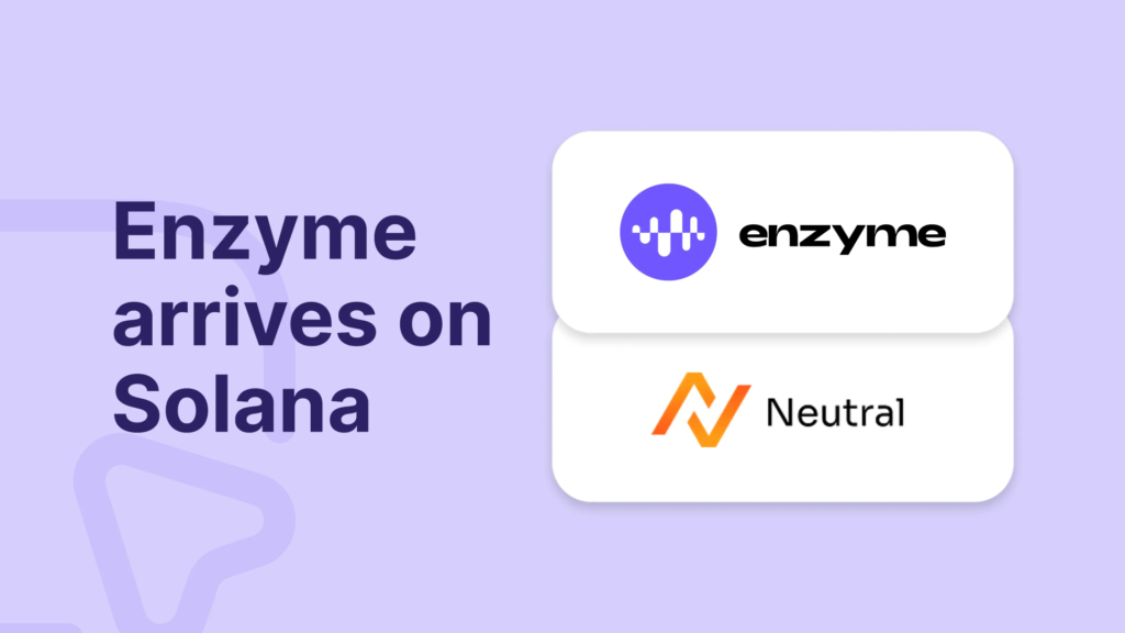 Enzyme expands into Solana ecosystem with Neutral Trade