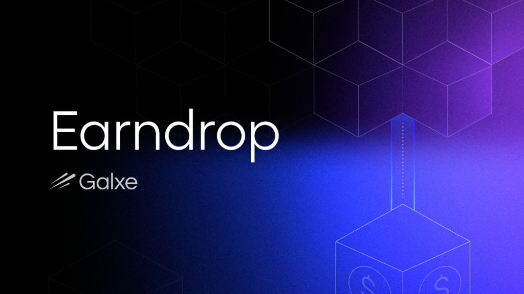 Galxe Launches Earndrop to Enhance Transparency and Efficiency for Web3 Token Distribution