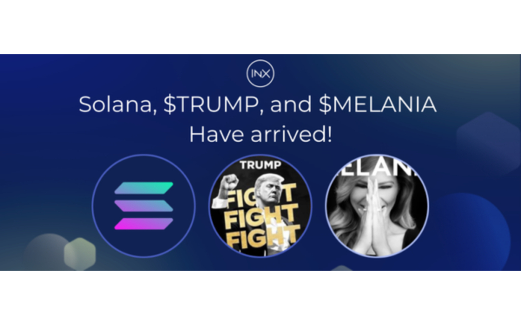 INX Announces the Listing of $TRUMP, $MELANIA, and Solana (SOL)