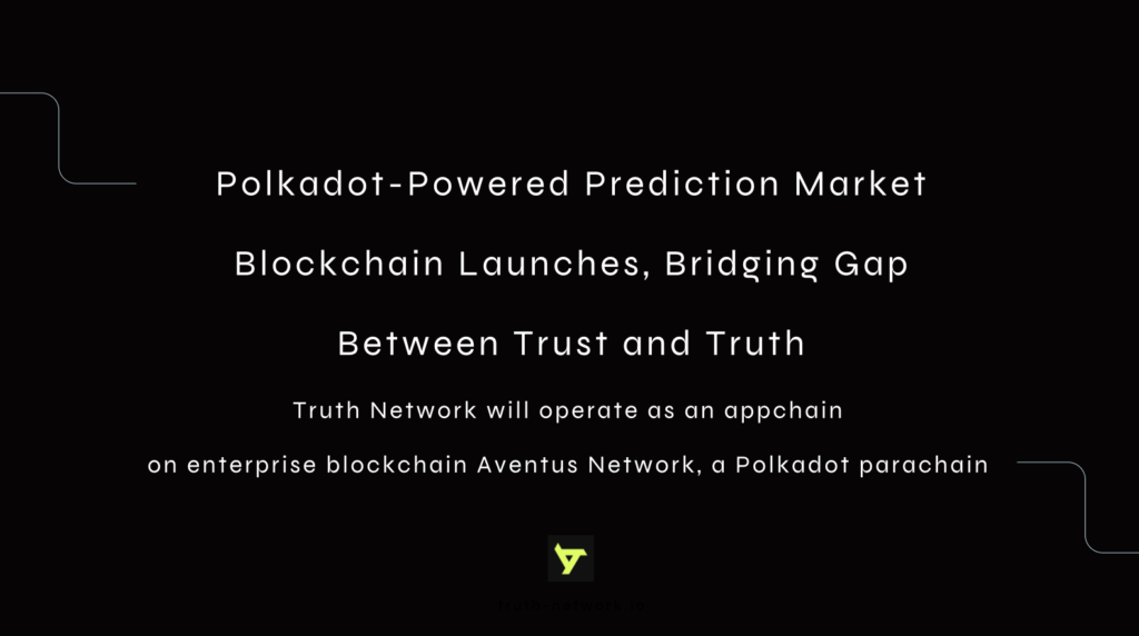 Polkadot-Powered Prediction Market Blockchain Launches, Bridging Gap Between Trust and Truth