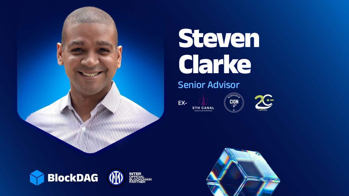 Senior Advisor at BlockDAG: Steven Clarke, Former DevSecOps Strategist Driving Growth & Innovation in Blockchain Technology