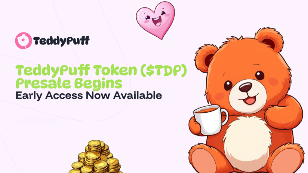 TeddyPuff Token ($TDP) Presale Begins – Early Access Now Available