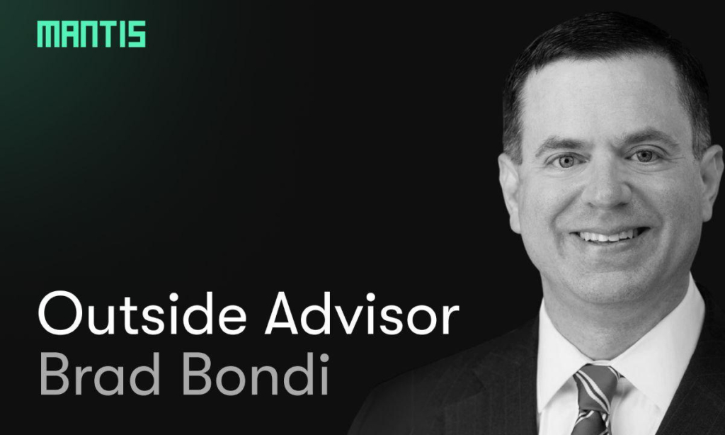 Brad Bondi Joins Mantis as Strategic Outside Advisor