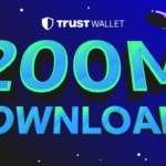 Trust Wallet Reaches 200 Million Downloads Milestone