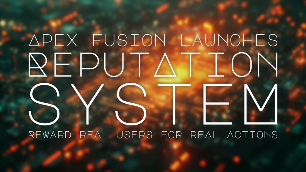 Apex Fusion Launches Reputation System to Reward Real Users for Real Actions