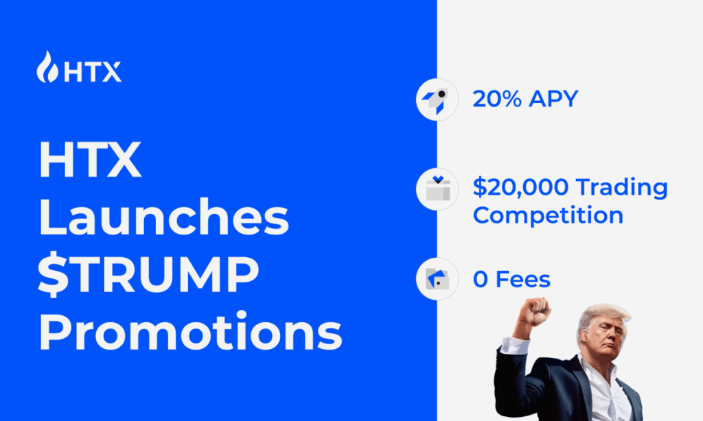 HTX Launches $TRUMP Promotions: 20% APY, $20,000 Trading Competition, and 0 Fees