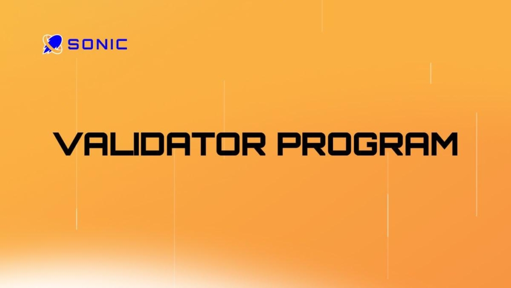 Sonic Announces Validator Program, Decentralizing the First SVM Chain Extension on Solana