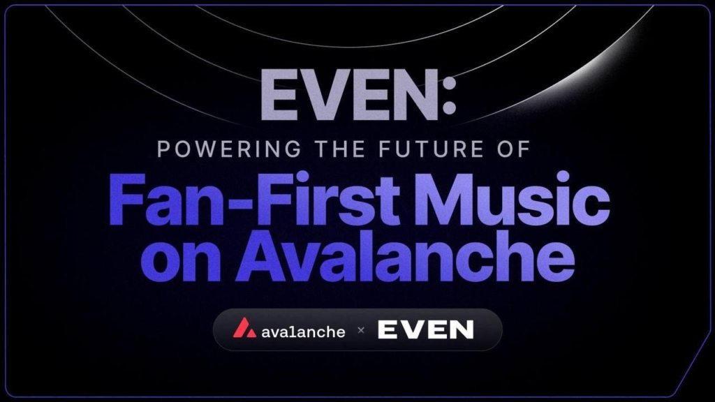 EVEN Moves to Avalanche to Power the Future of Direct to Fan Music