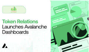 Token Relations Launches Avalanche Dashboards, Delivering Deep Onchain Insights Across the Ecosystem