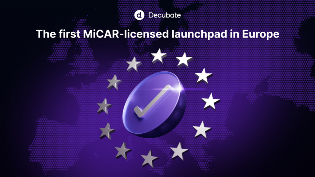 Decubate Becomes First MiCAR-Compliant Launchpad in Europe