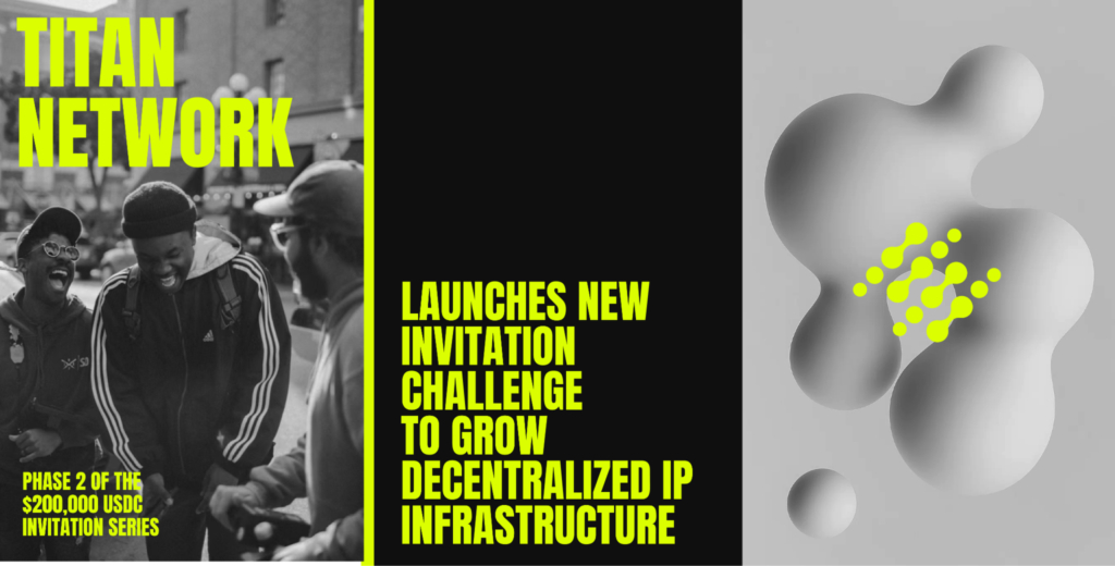 Titan Network Launches $200K Challenge to Grow Decentralized IP Infrastructure