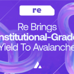 Re Expands Institutional Offerings on Avalanche with New Reinsurance Yield Products and Points Program