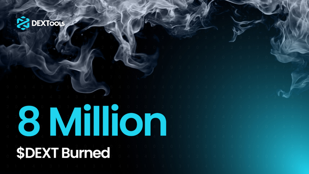 DEXTools Executes Its Largest Burn to Date: 8 Million $DEXT Removed from Circulation