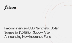 Falcon Finance’s USDf Synthetic Dollar Surges to $1.5 Billion Supply After Announcing New Insurance Fund