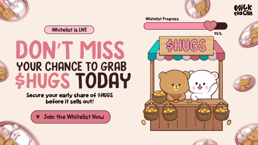 Why Milk and Mocha’s $HUGS Whitelist Rush Signal it’ll be the Top Crypto to Buy in 2025