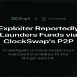 BingX Exploiter Reportedly Launders Funds via ClockSwap’s P2P