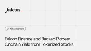 Falcon Finance and Backed Pioneer Onchain Yield from Tokenized Stocks
