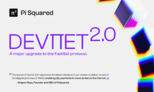 Pi Squared Launches Devnet 2.0 to Bring Internet-Speed Payments to Web3