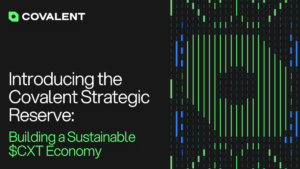 Introducing the Covalent Strategic Reserve: Building a Sustainable $CXT Economy